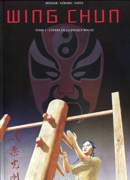 Couverture de l'album Wing Chun Tome 1 L'opéra de la jonque rouge