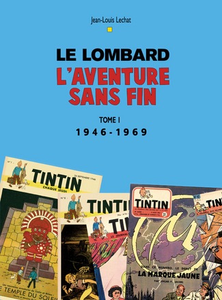 Couverture de l'album Le Lombard : L'aventure sans fin Tome 1 1946-1969