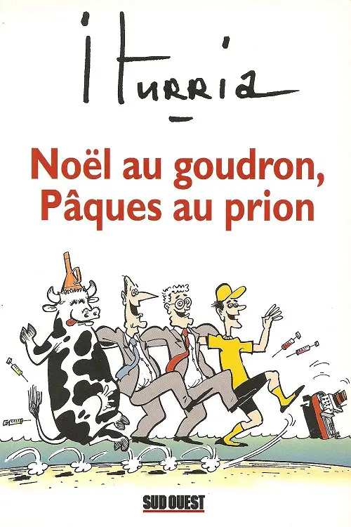 Couverture de l'album Iturria - Dessins Sud-Ouest Dessins 1999-2000 - Noël au goudron, Pâques au prion