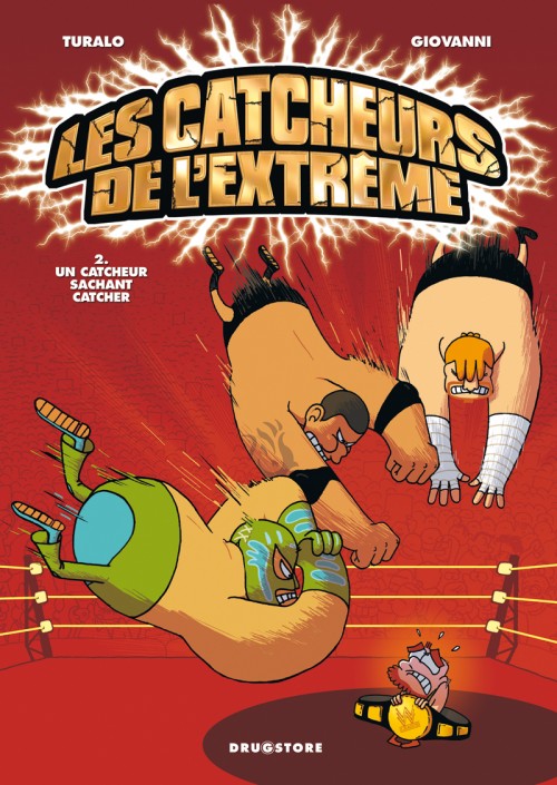 Couverture de l'album Les Catcheurs de l'extrême Tome 2 Un catcheur sachant catcher