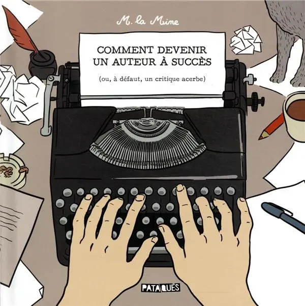 Couverture de l'album Comment devenir un auteur à succès (ou, à défaut, un critique acerbe)