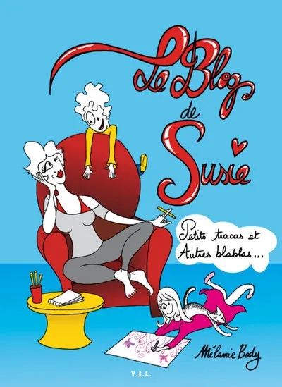 Couverture de l'album Le blog de Susie 1 Petits tracas et Autres blablas...