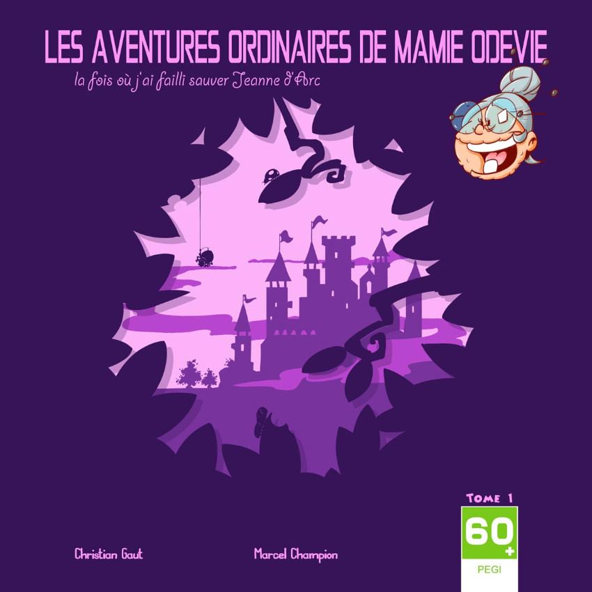 Couverture de l'album Les Aventures ordinaires de Mamie Odevie Tome 1 La fois où j'ai failli sauver Jeanne d'Arc