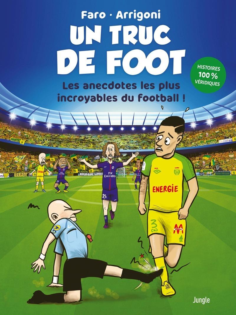 Couverture de l'album Un truc de foot Les anecdotes les plus incroyables du football !