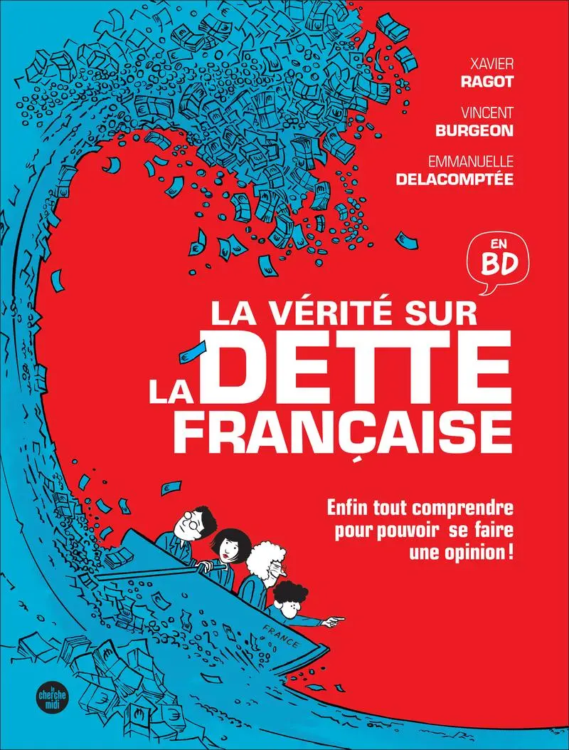 Couverture de l'album La vérité sur la dette française Enfin tout comprendre pour pouvoir se faire son opinion !