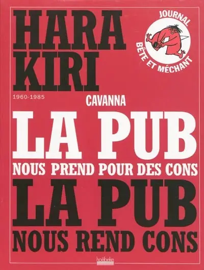 Couverture de l'album Hara Kiri 1960-1985 Tome 3 La pub nous prend pour des cons, la pub nous rend cons