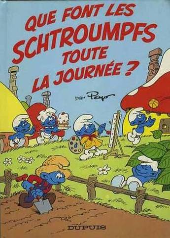 Couverture de l'album Les Schtroumpfs Que font les schtroumpfs toute la journée ?