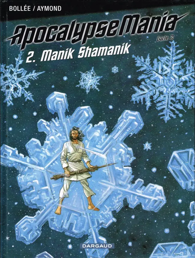 Couverture de l'album Apocalypse Mania Tome 7 Manik Shamanik