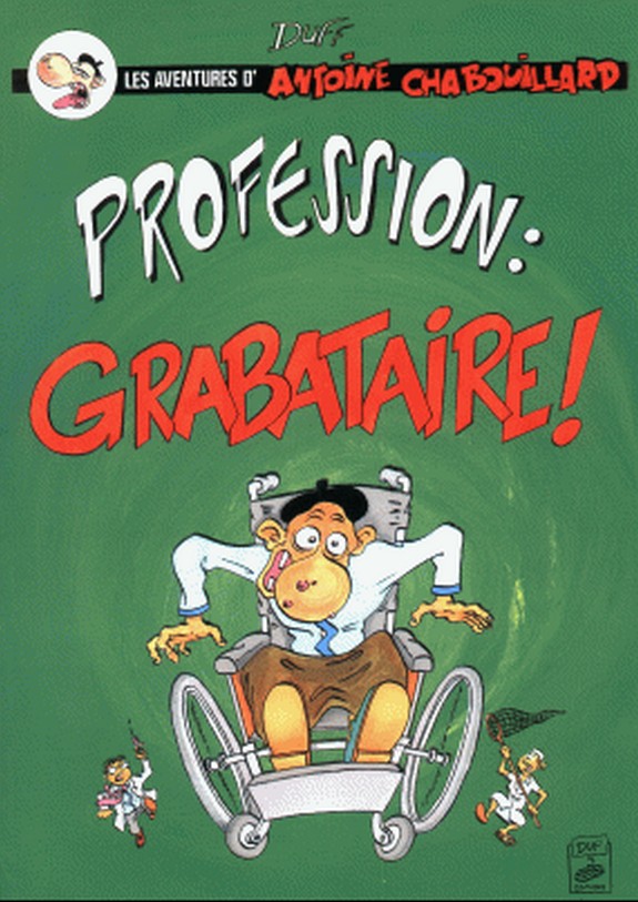 Couverture de l'album Les aventures d'Antoine Chabouillard Tome 3 Profession : Grabataire !