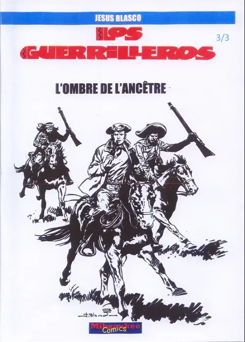 Couverture de l'album Los Guerrilleros Tome 3 L'ombre de l'ancêtre