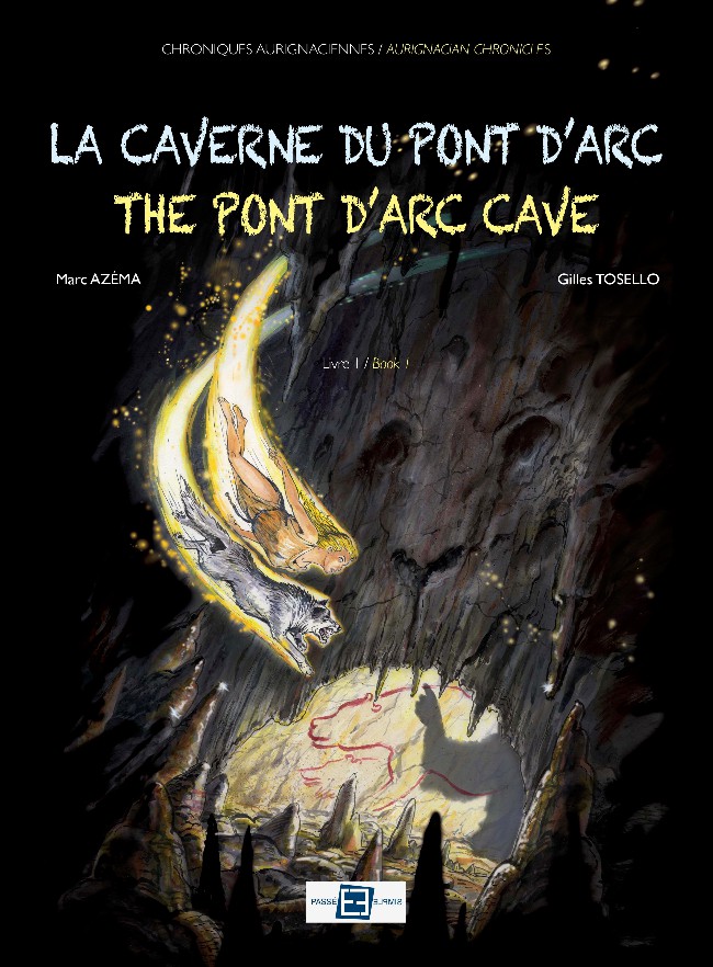 Couverture de l'album La Caverne du Pont d'Arc - The Pont d'Arc Cave Tome 1 Chroniques aurignaciennes - Livre I / Aurignacian Chronicles - Book I