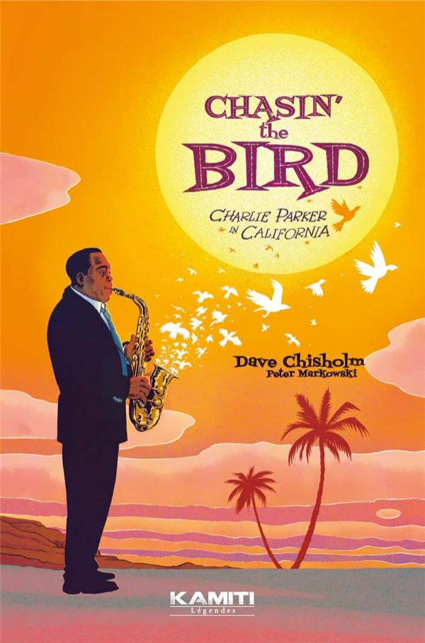 Couverture de l'album Chasin' the bird Charlie Parker en Californie