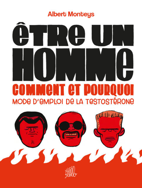 Couverture de l'album Être un homme, comment et pourquoi Mode d'emploi de la testostérone