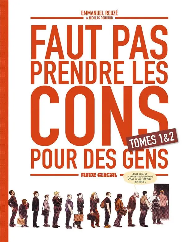 Couverture de l'album Faut pas prendre les cons pour des gens Tomes 1 & 2