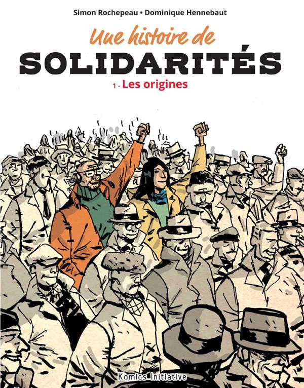 Couverture de l'album Une Histoire de Solidarités 1 Les origines