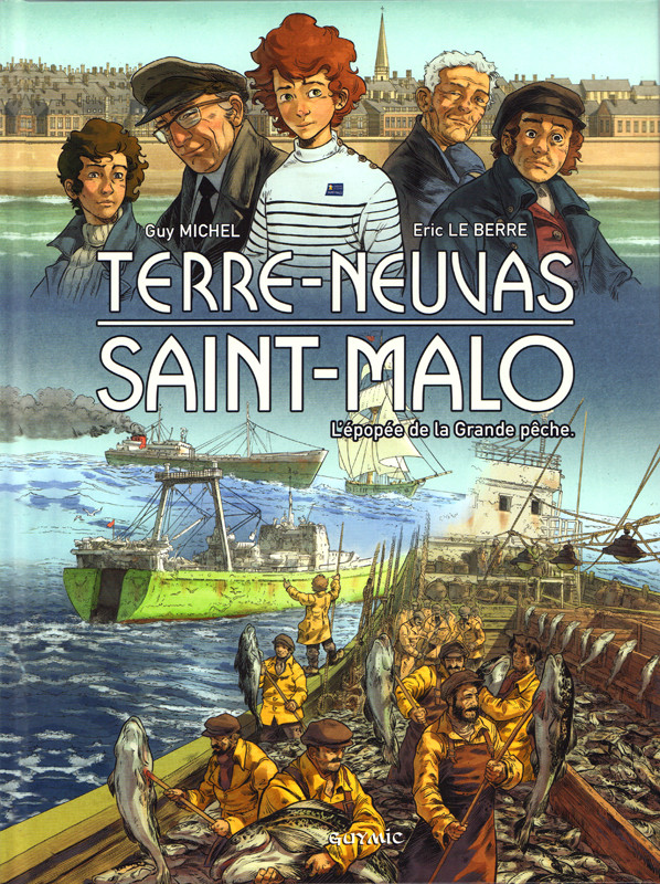 Couverture de l'album Terre-Neuvas Saint-Malo L'épopée de la Grande pêche