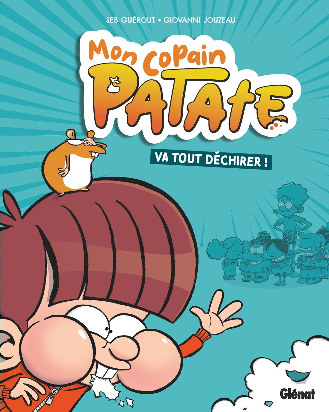 Couverture de l'album Mon copain Patate 1 va tout déchirer !