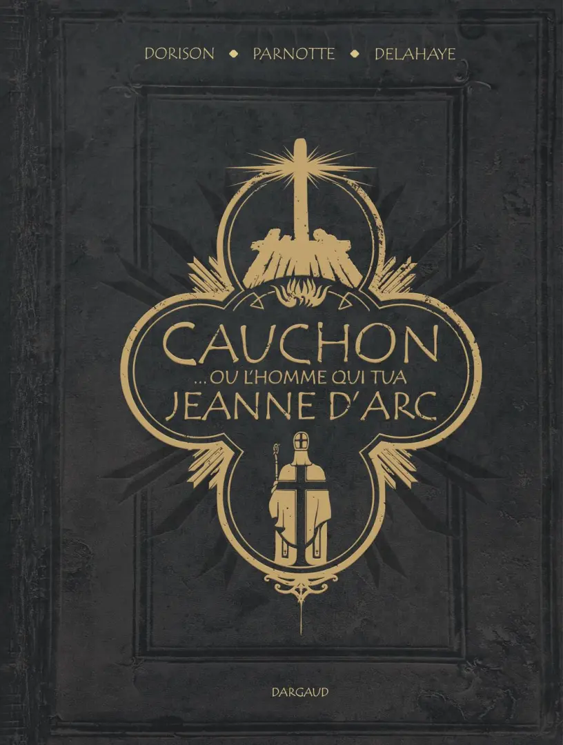 Couverture de l'album Cauchon... ou l'homme qui tua Jeanne d'Arc
