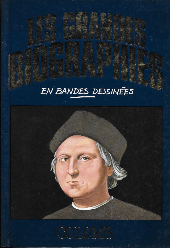 Couverture de l'album Les grandes biographies en bandes dessinées Colomb