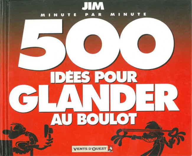 Couverture de l'album 500 idées... Tome 1 500 idées pour glander au boulot