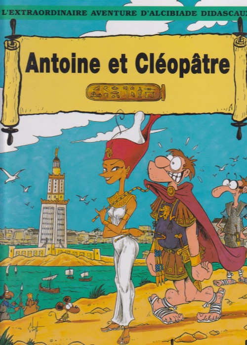 Couverture de l'album L'extraordinaire aventure d'Alcibiade Didascaux Antoine et Cléopâtre