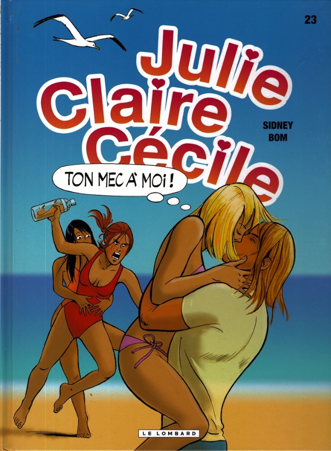 Couverture de l'album Julie, Claire, Cécile Tome 23 Ton mec à moi !