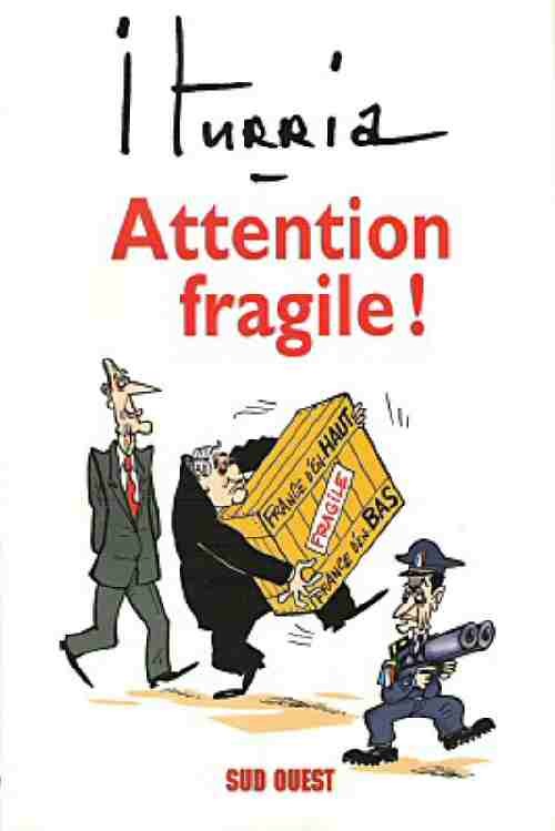 Couverture de l'album Iturria - Dessins Sud-Ouest Dessins 2001-2002 - Attention fragile !