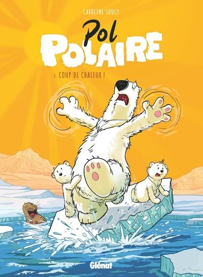 Couverture de l'album Pol polaire Tome 1 Coup de chaleur !