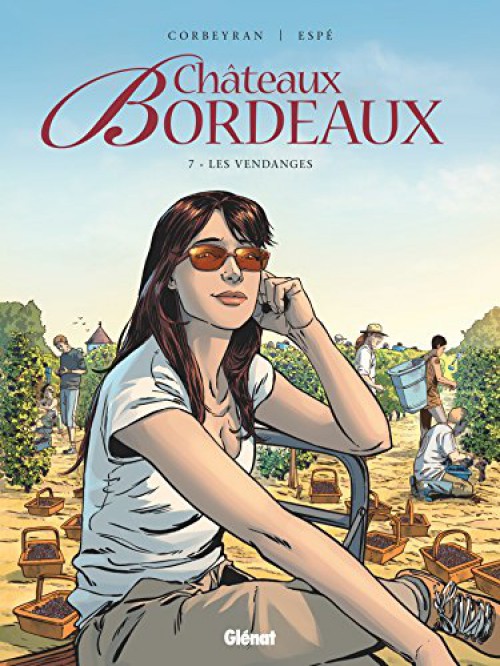 Couverture de l'album Châteaux Bordeaux Tome 7 Les vendanges