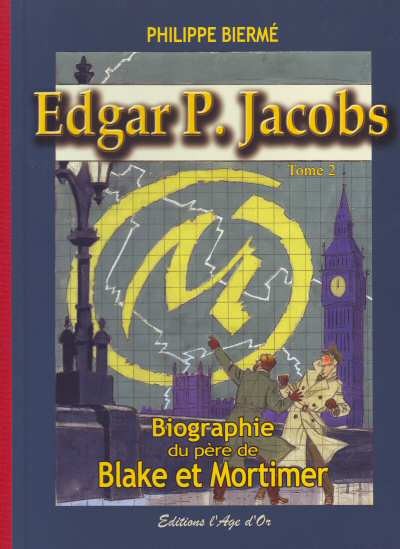 Couverture de l'album Edgar P. Jacobs - Biographie du père de Blake et Mortimer Tome 2