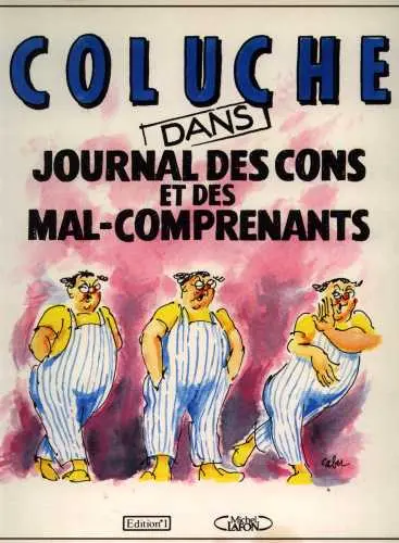 Couverture de l'album Coluche Tome 2 Journal des cons et des mal-comprenants