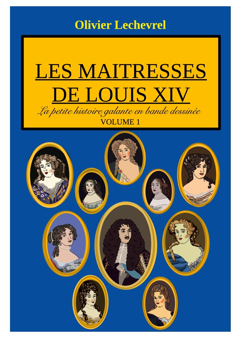 Couverture de l'album La petite histoire galante en bande dessinée Volume 1 Les maitresses de Louis XIV