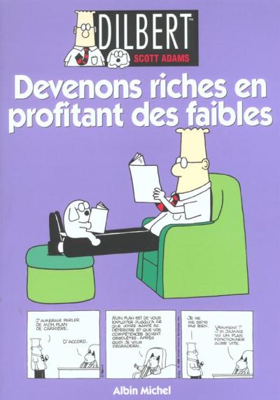 Couverture de l'album Dilbert Albin Michel Tome 6 Devenons riches en profitant des faibles