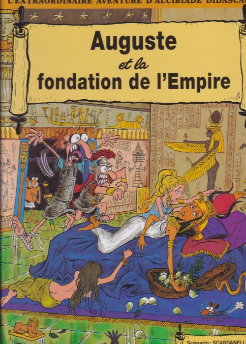 Couverture de l'album L'extraordinaire aventure d'Alcibiade Didascaux Auguste et la fondation de l'empire