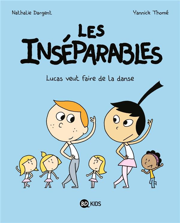 Couverture de l'album Les Inséparables Tome 9 Lucas veut faire de la danse