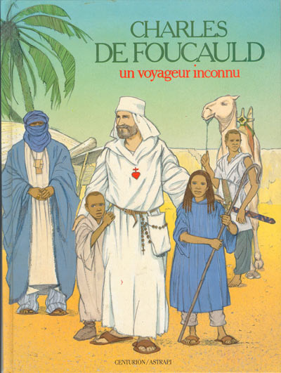 Couverture de l'album Les Chercheurs de Dieu Tome 13 Charles de Foucauld - Un voyageur inconnu