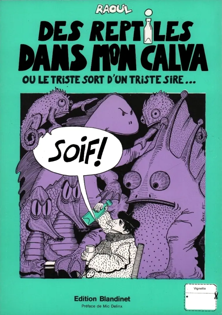 Couverture de l'album Des reptiles dans mon calva ou le triste sort d'un triste sire...