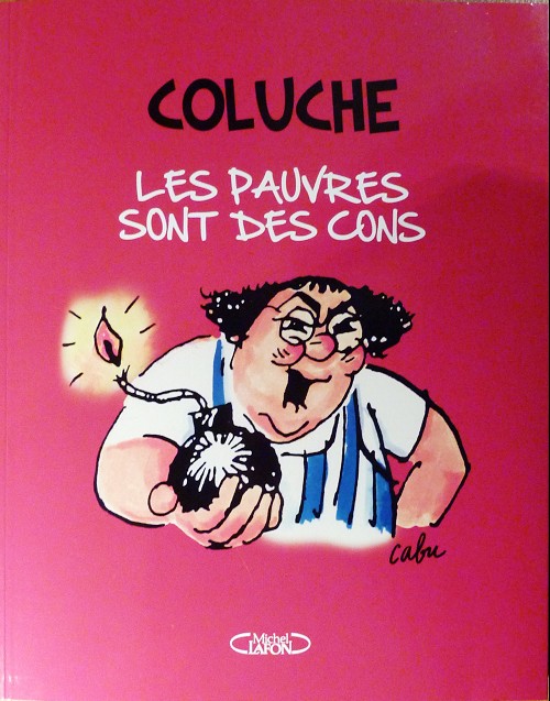 Couverture de l'album Coluche Les pauvres sont des cons