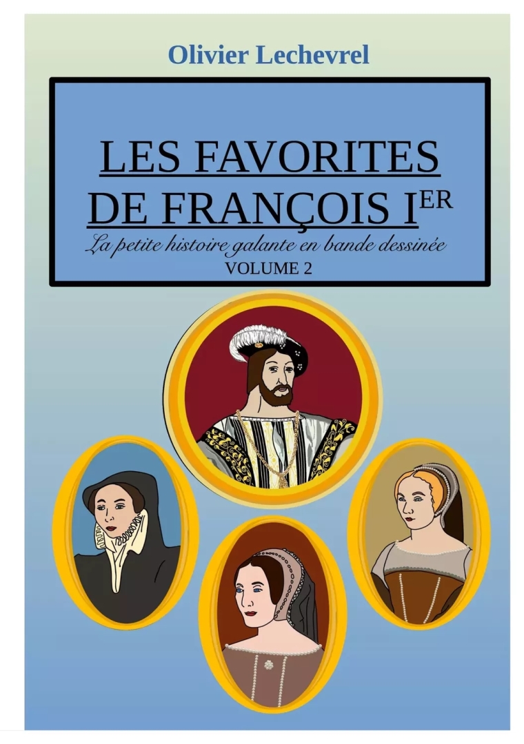 Couverture de l'album La petite histoire galante en bande dessinée Volume 2 Les favorites de François Ier