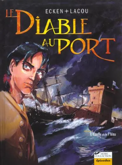 Couverture de l'album Le Diable au port Tome 1 L'étoffe et le fléau