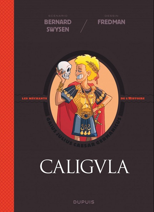 Couverture de l'album Les Méchants de l'Histoire / La Véritable Histoire Vraie Tome 2 Caligula