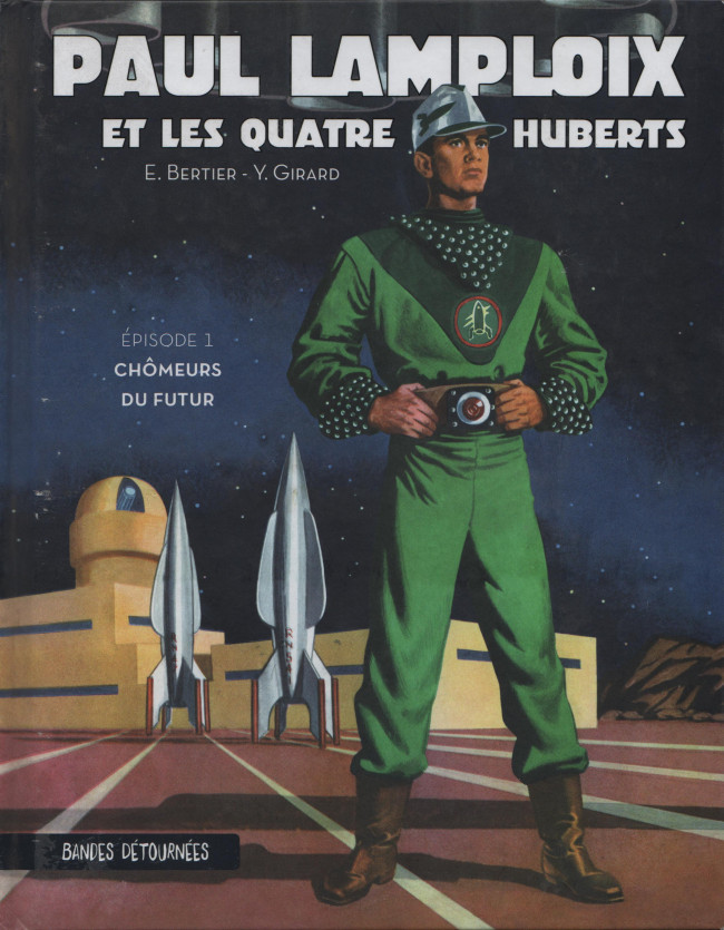 Couverture de l'album Paul Lamploix et les quatre Huberts Épisode 1 Chômeurs du futur