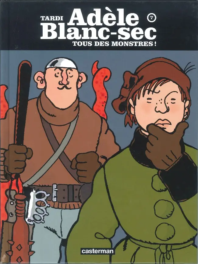 Couverture de l'album Les Aventures Extraordinaires d'Adèle Blanc-Sec Tome 7 Tous des Monstres !