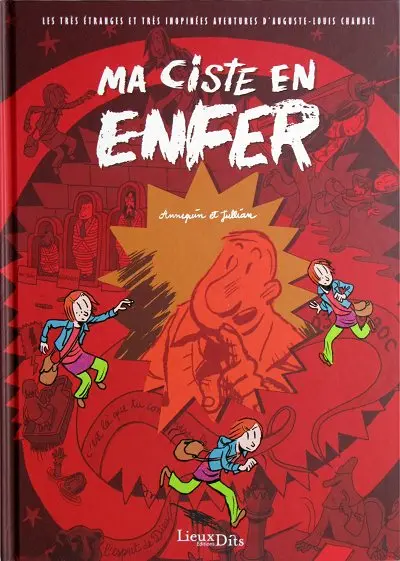 Couverture de l'album Les très étranges et très inopinées aventures d'Auguste-Louis Chandel Tome 5 Ma ciste en enfer
