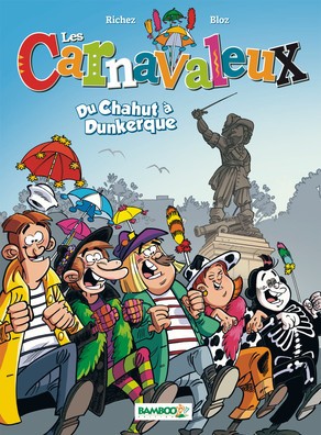 Couverture de l'album Les Carnavaleux Tome 1 Du chahut à Dunkerque