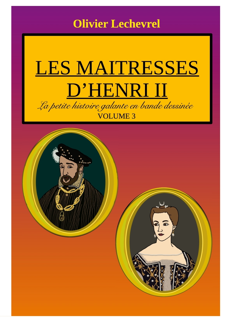 Couverture de l'album La petite histoire galante en bande dessinée Volume 3 Les maitresses d'Henri II