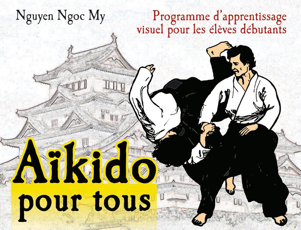 Couverture de l'album Aïkido pour tous 1 Programme d'apprentissage visuel pour les élèves débutants