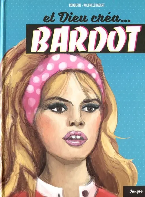 Couverture de l'album Et dieu créa... Bardot