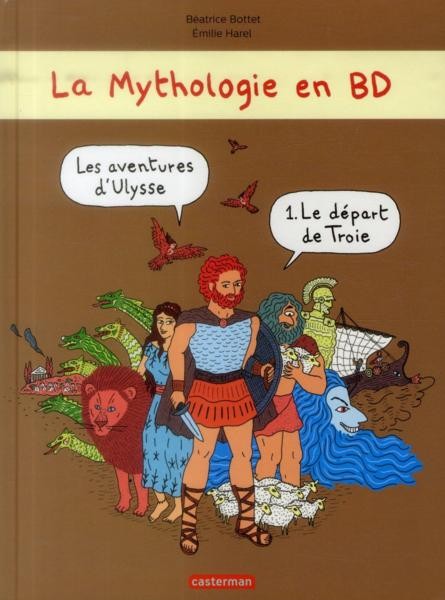 Couverture de l'album La Mythologie en BD Tome 1 Les aventures d'Ulysse - Le départ de Troie