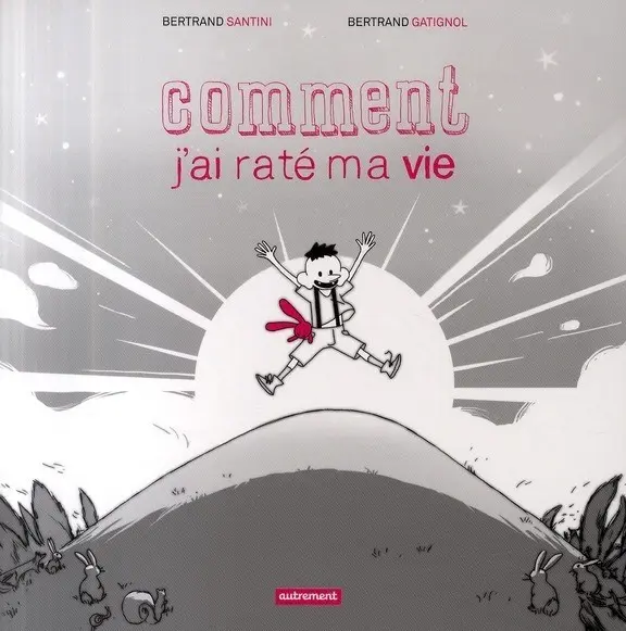 Couverture de l'album Comment j'ai raté ma vie